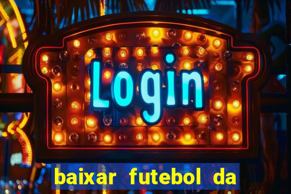 baixar futebol da hora 3.7